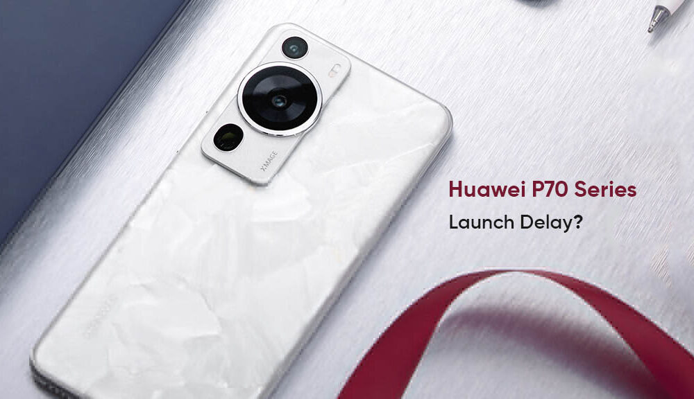 Huawei odgađa predstavljanje P70 serije? - Bajtbox